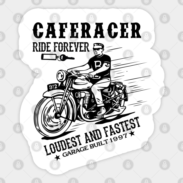 Caferacer ride forever Loudest and fastest garage built 1997 Sticker by mohamadbaradai